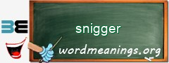 WordMeaning blackboard for snigger